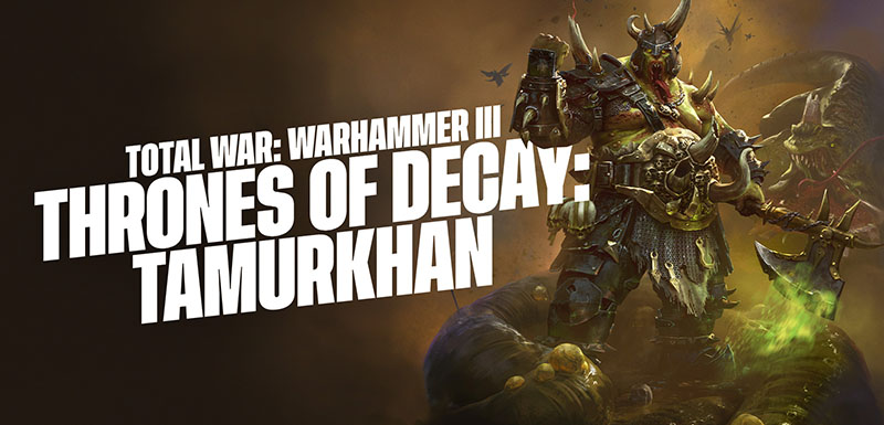 Thrones of Decay: Introducing Tamurkhan, the Maggot Lord