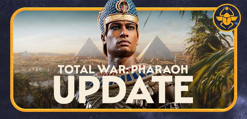 TOTAL WAR: PHARAOH UPDATE - ANNOUNCE