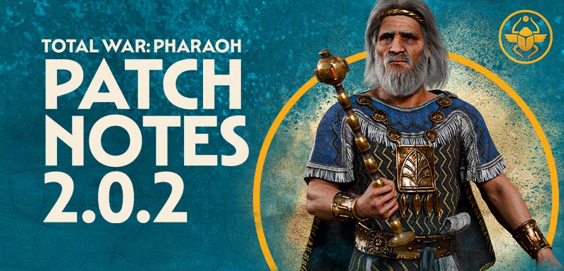 Total War: PHARAOH DYNASTIES - Patch Notes 2.0.2