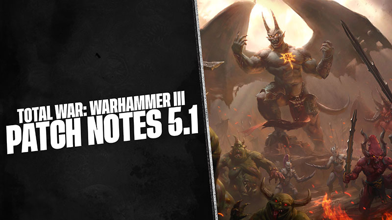 Total War: WARHAMMER III - Patch 5.1.0